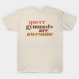 queer gymnasts are awesome T-Shirt